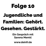 #deinfr Folge 10 – Jugendliche und Familien: Gehört. Gesehen. Gestärkt: Ein Gespräch mit Sarena Memić