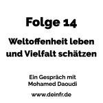 #deinfr Folge 14 – Weltoffenheit leben und Vielfalt schätzen: Ein Gespräch mit Mohamed Daoudi