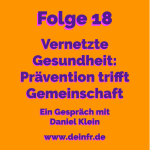 #deinfr Folge 18 – Vernetzte Gesundheit: Prävention trifft Gemeinschaft: Ein Gespräch mit Daniel Klein