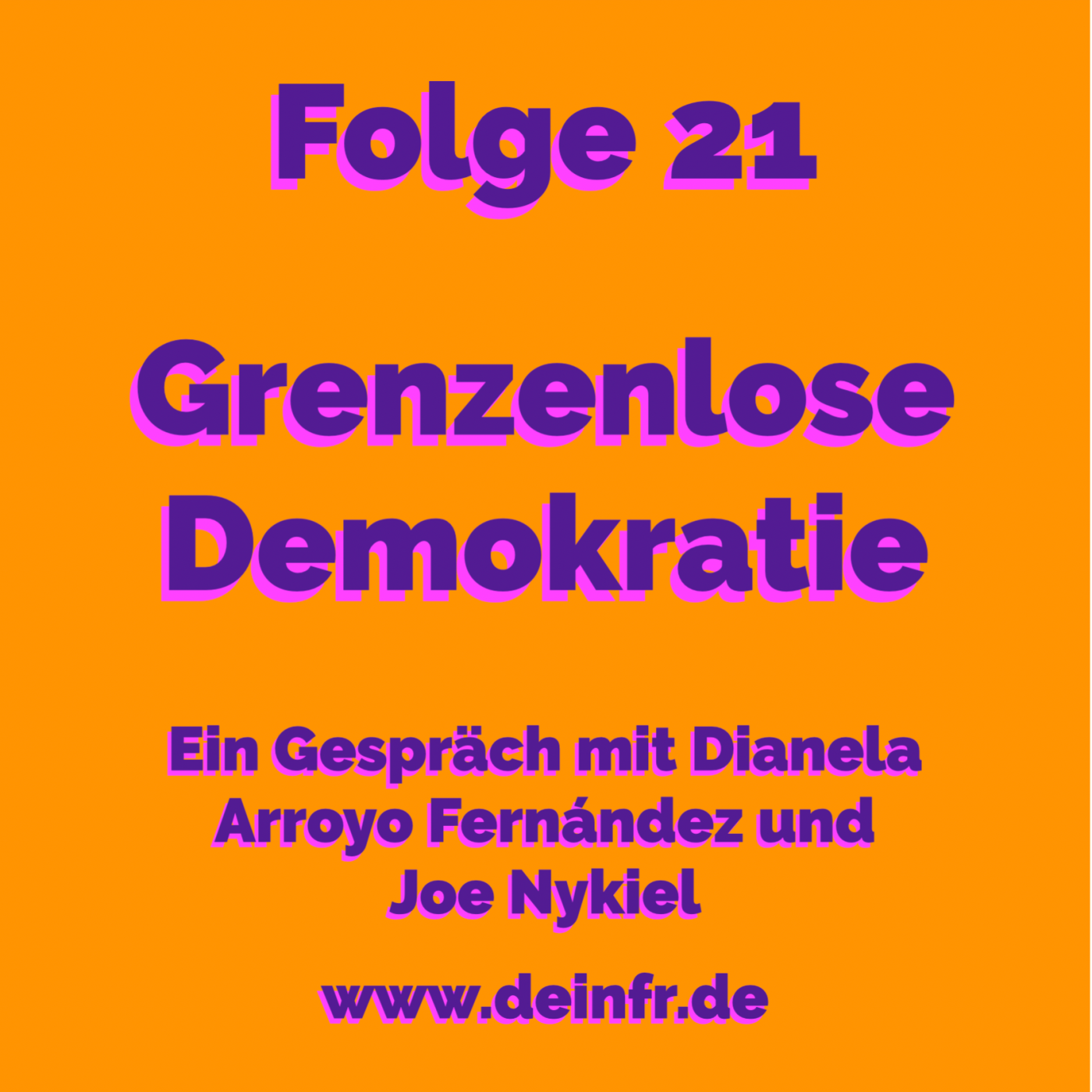 #deinfr Folge 21 – Grenzenlose Demokratie: Ein Gespräch mit Dianela Arroyo Fernández und Joe Nykiel episode artwork