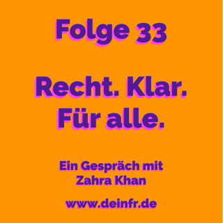 #deinfr Folge 33 – Recht. Klar. Für alle: Ein Gespräch mit Zahra Khan