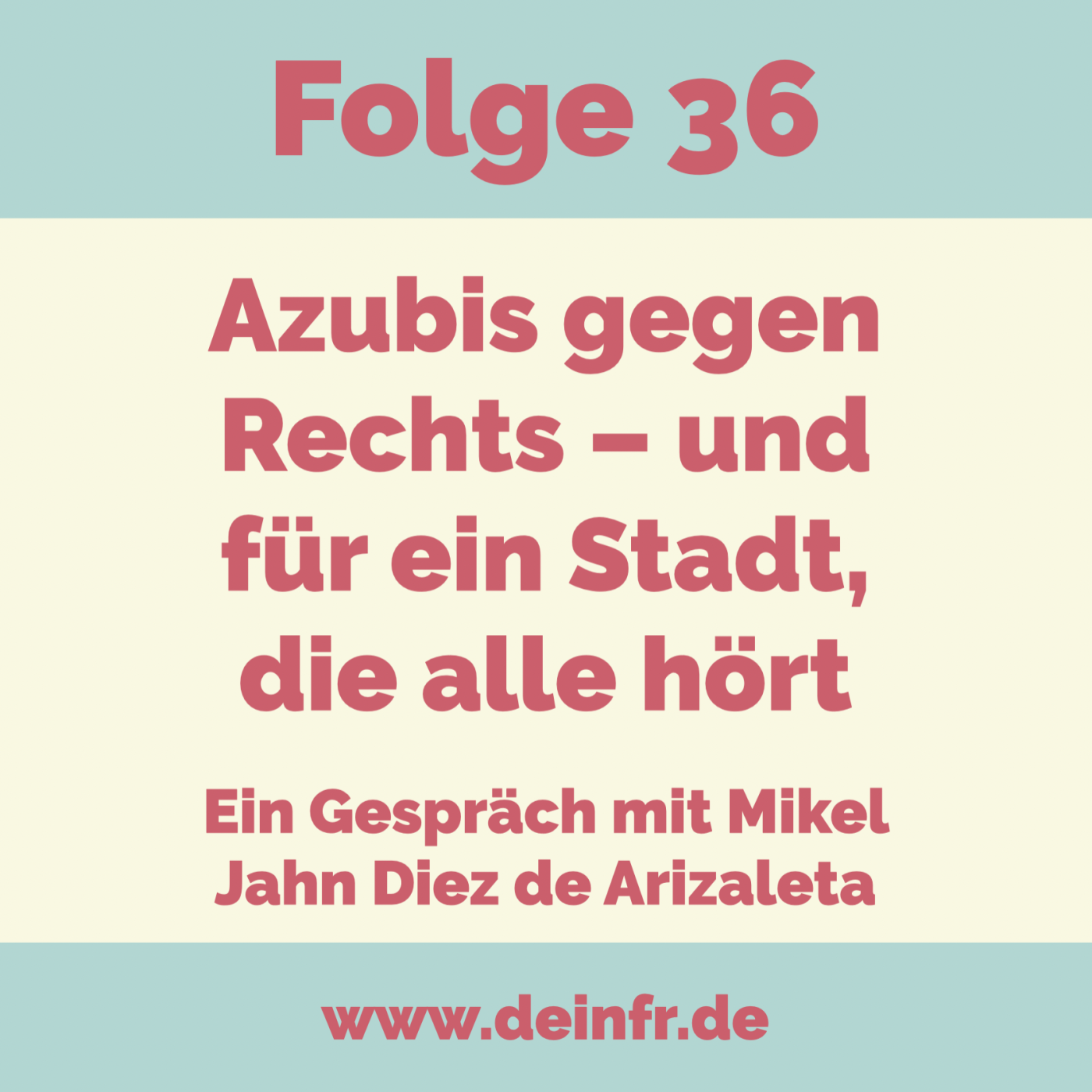 #deinfr Folge 36 – Azubis gegen Rechts – und für ein Stadt, die alle hört: Ein Gespräch mit Mikel Jahn Diez de Arizaleta episode artwork